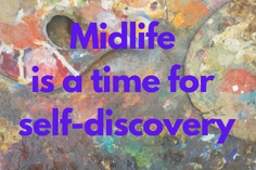 3 Steps To Discovering Yourself Midlife Through Creating Art